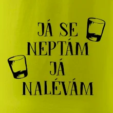 Já se neptám, já nalévám