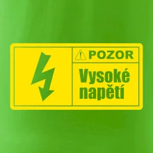 Pozor vysoké napětí Pozor vysoké napětí