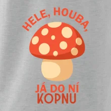 Hele, houba, já do ni kopnu
