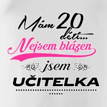 Mám 20 dětí, jsem učitelka