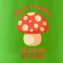 Hele, houba, já do ni kopnu
