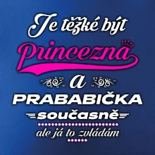 Je těžké být princezna - prababička