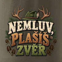 Nemluv plašíš zvěř vtipná myslivecká hláška