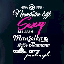 Nesnáším být sexy - manželka řidiče kamionu