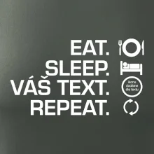 Eat sleep repeat vlastní text