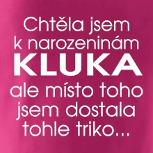 Chtěla jsem dostat k narozeninám kluka