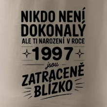 Nikdo není dokonalý ale ti narození v roce 1997 jsou zatraceně blízko