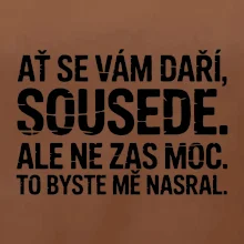 Ať se vám daří sousede