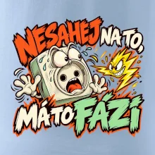 Nesahej na to má to fázi
