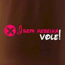 Jsem rebelka! Vole!