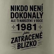 Nikdo není dokonalý ale ti narození v roce 1981 jsou zatraceně blízko