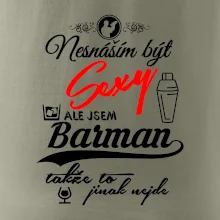 Nesnáším být sexy - nápis - barman / barmanka