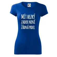 Mít hezký zadek není žádná prdel Mít hezký zadek není žádná prdel