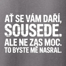 Ať se vám daří sousede