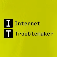 IT Nápis Internet Troublemaker