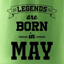 Legends are born in May