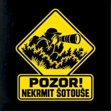 Pozor nekrmit šotouše