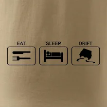 Eat sleep Drift Eat sleep Drift