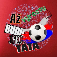 Až vyrostu budu jako táta - fotbalista