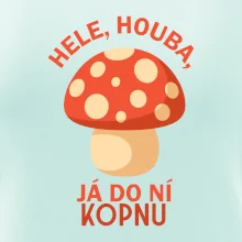 Hele, houba, já do ni kopnu