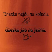 Dneska nejdu na koledu, dneska jdu na jedno