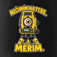 Geodet nečumím na tebe měřím