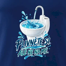 Plivněte si ale ne na mě