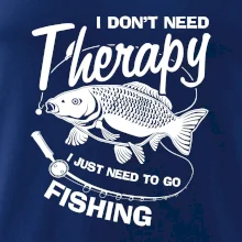 I dont need therapy - fishing
