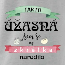 Takto úžasná jsem se už zkrátka narodila