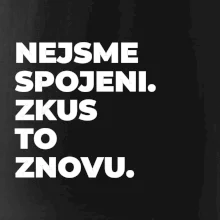NEJSME SPOJENI. ZKUS TO ZNOVU.