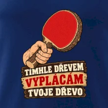 Tímhle dřevem vyplácám tvoje dřevo