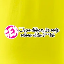 jsem důkaz toho, že moje máma ráda šuká