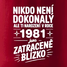 Nikdo není dokonalý ale ti narození v roce 1981 jsou zatraceně blízko