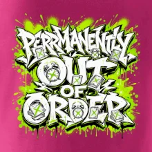 PERMANENTLY OUT OF ORDER