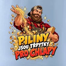 Piliny jsou třpytky pro chlapy - vousatý truhlář