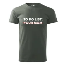 To do list: Your mom