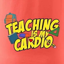 Teaching is my cardio
