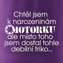 Chtěl - Chtěla jsem dostat motorku - narozeniny