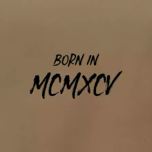 Born in - Římské číslo 1995