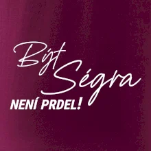 Být ségra není prdel