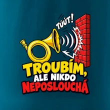 Troubím ale nikdo neposlouchá