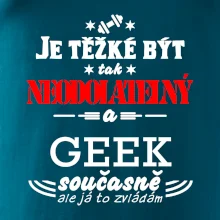 Je těžké být neodolatelný geek
