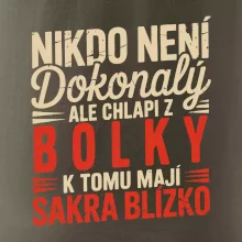 Nikdo není dokonalý ale chlapi z Bolky k tomu mají sakra blízko