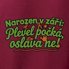 Narozen v září -  Plevel počká, oslava ne!