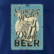Save water drink beer poster Save water drink beer poster
