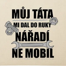 Můj táta mi dal do ruky nářadí