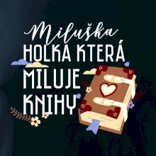 Kniha - Holka, která miluje knihy -  Vaše jméno