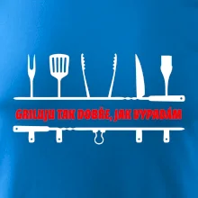 Griluju tak dobře, jak vypadám