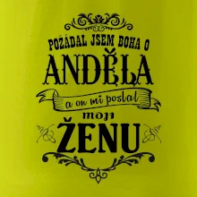 Požádal jsem boha o anděla a on mi poslal moji ženu