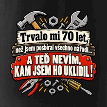 Trvalo mi  70 let, než jsem posbíral všechno nářadí